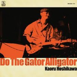 画像1: KAORU HOSHIKAWA(星川 薫)/DO THE GATOR ALLIGATOR