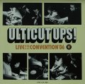 ULTICUT UPS!/LIVE!!! CONVENTION '06