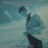 MARIKO IDE/THERE MUST BE AN ANGEL