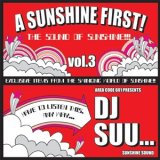 DJ SUU.../A SUNSHINE FIRST! VOL.3