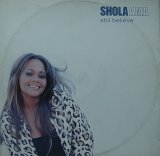 SHOLA AMA/STILL BELIEVE