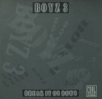 BOYZ 3/BREAK IT ON DOWN