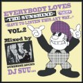 DJ SUU... / EVERYBODY LOVES THE SUNSHINE vol.2 