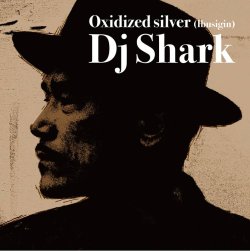 画像1: DJ SHARK/OXIDIZED SILVER