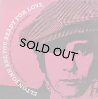 ELTON JOHN/ARE YOU READY FOR LOVE