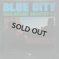 ISAO SUZUKI QUARTET +1/BLUE CITY