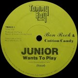 BON ROCK & COTTON CANDY/JUNIOR WANTS TO PLAY