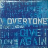 OVERTONE/GIVE IT AGAIN