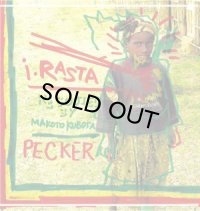 PECKER/I RASTA REBOOTED BY MAKOTO KUBOTA