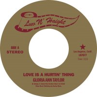 GLORIA ANN TAYLOR/LOVE IS A HURTIN' THING