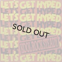 【SALE】KOOL ROCK STEADY/LET'S GET HYPED