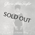 GLORIA ANN TAYLOR/LOVE IS HURTIN' THING