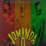 JOMANDA/THE TRUE MEANING(OF LOVE)
