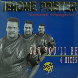 JEROME PRISTER/SAY YOU'LL BE 4  MIXES