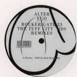 ALTER EGO/ROCKER/GATE 23 (TUFF CITY KIDS REMIXES)