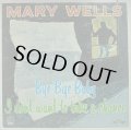 MARY WELLS/BYE BYE BABY