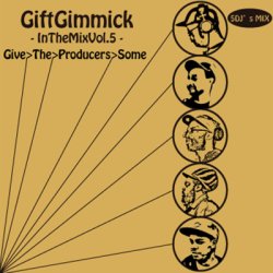 画像1: GIFT GIMMICK DJ'S/In The Mix vol.5 -Give The Producers Some-