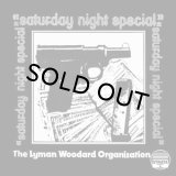 LYMAN WOODARD ORGANIZATION/Saturday Night Special