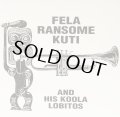 FELA KUTI/FELA RANSOME KUTI & HIS KOOLA LOBITOS