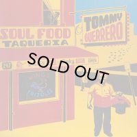 TOMMY GUERRERO/SOUL FOOD TAQUERIA