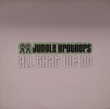 JUNGLE BROTHERS/ALL THAT WE DO