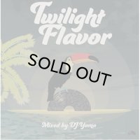 DJ YAMA/TWILIGHT FLAVOR