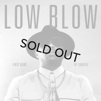 LOW BLOW/FIRST BOOK OF TIMOTHY