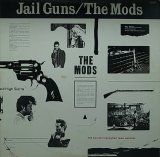 THE MODS/JAIL GUNS