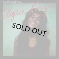 CLYDIE KING/RUSHING TO MEET YOU