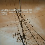 LONDON ELEKTRICITY/ROUND THE CORNER