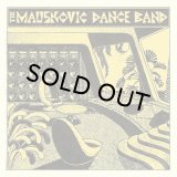 THE MAUSKOVIC DANCE BAND/THE MAUSKOVIC DANCE BAND