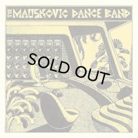 THE MAUSKOVIC DANCE BAND/THE MAUSKOVIC DANCE BAND