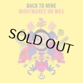 NIGHTMARES ON WAX/BACK TO MINE
