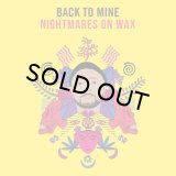 NIGHTMARES ON WAX/BACK TO MINE