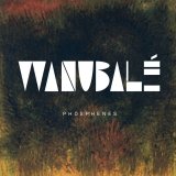 WANUBALé/PHOSPHENES