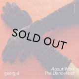 GEORGIA/ABOUT WORK THE DANCEFLOOR