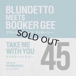 画像1: BLUNDETTO MEETS BOOKER GEE/TAKE ME WITH YOU