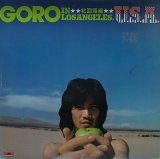 野口五郎/GORO IN LOS ANGELES U.S.A. 北回帰線