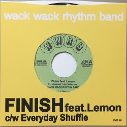 画像1: WACK WACK RHYTHM BAND/Finish feat.Lemon c/w Everyday Shuffle