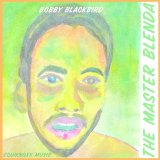 BOBBY BLACKBIRD/THE MASTER BLENDA