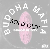 BUDDHA MAFIA/SPACE PUSSY