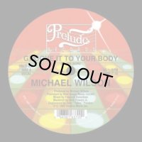 MICHAEL WILSON/GROOVE IT TO YOUR BODY