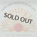 SONS AND DAUGHTERS OF LITE/LET THE SUN SHINE IN