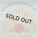 SONS AND DAUGHTERS OF LITE/LET THE SUN SHINE IN