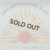 SONS AND DAUGHTERS OF LITE/LET THE SUN SHINE IN