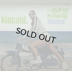 画像1: KINCAID/PLAYS SUPER HAWAII