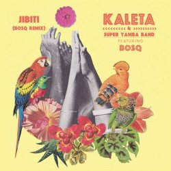画像1: KALETA & SUPER YAMBA BAND FT. BOSQ/JIBITI (BOSQ REMIX)