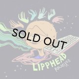 LIPPHEAD/LIPPHEAD REMIXED