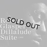 ROBERT GLASPER/DILLALUDE SUITE