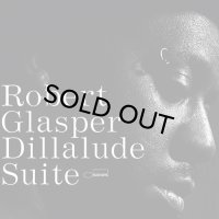ROBERT GLASPER/DILLALUDE SUITE